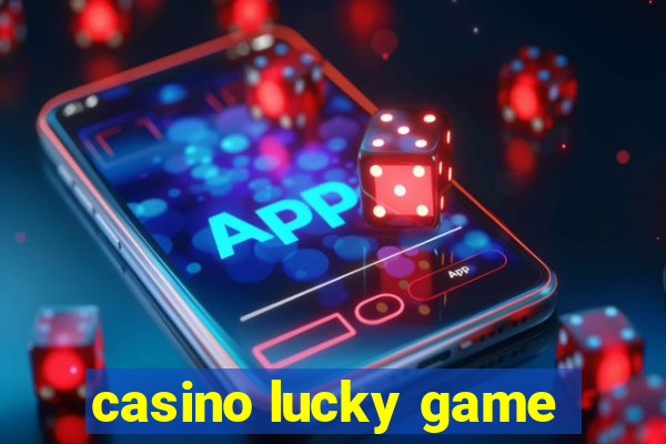 casino lucky game