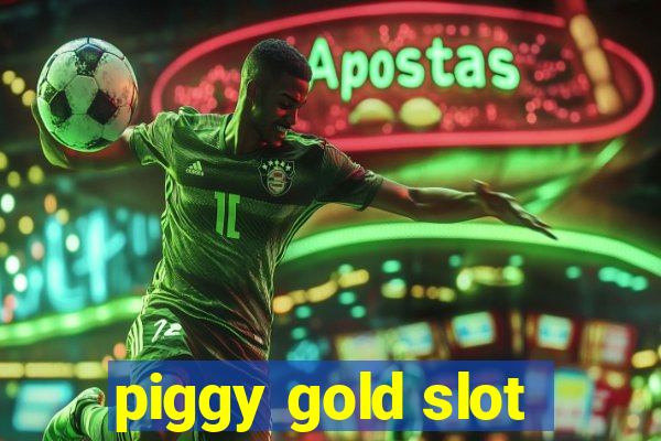 piggy gold slot