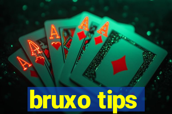 bruxo tips