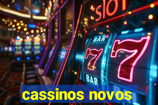 cassinos novos