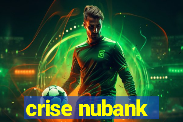 crise nubank