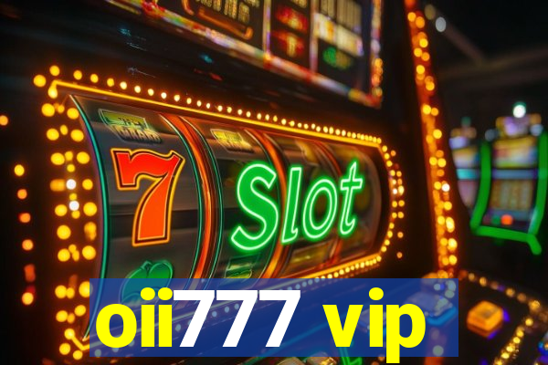 oii777 vip