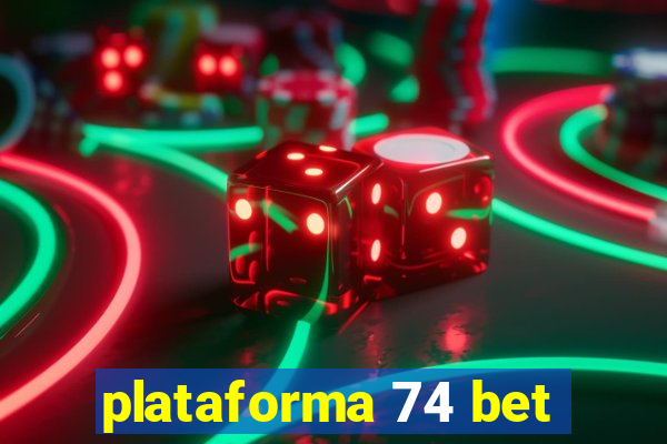 plataforma 74 bet