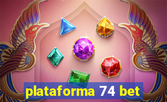 plataforma 74 bet