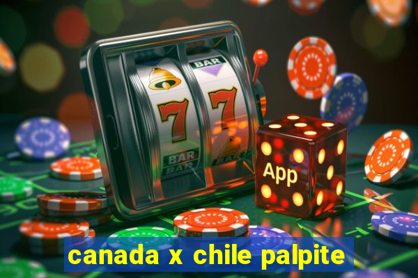 canada x chile palpite