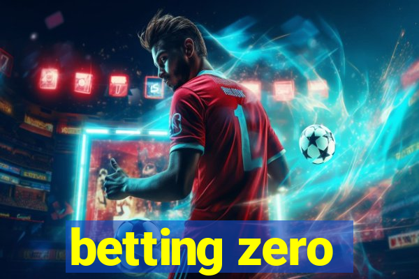 betting zero