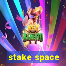 stake space