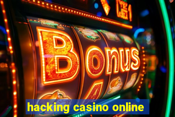 hacking casino online