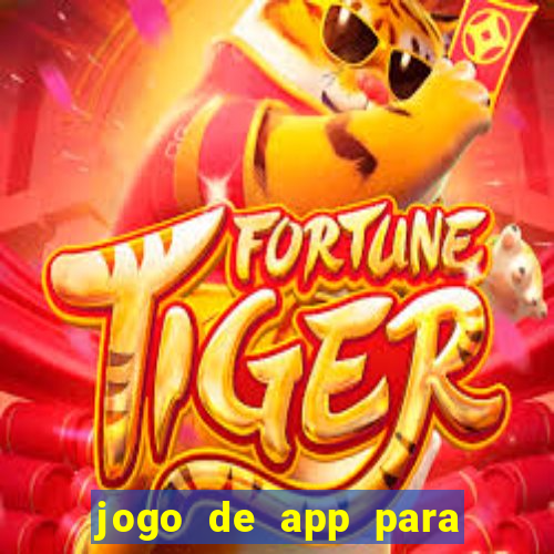 jogo de app para ganhar dinheiro