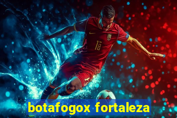 botafogox fortaleza