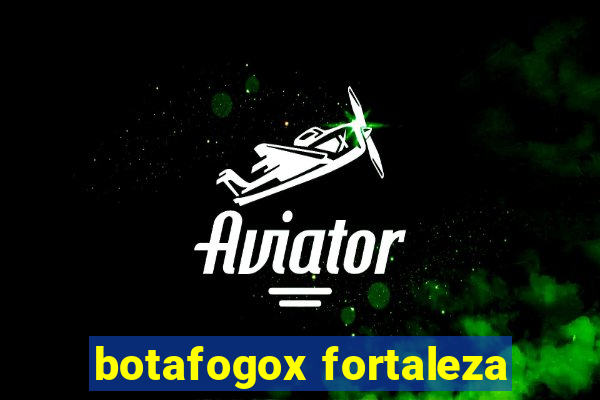 botafogox fortaleza