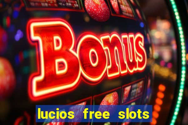 lucios free slots games free offline