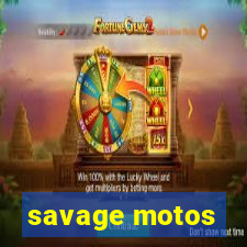 savage motos