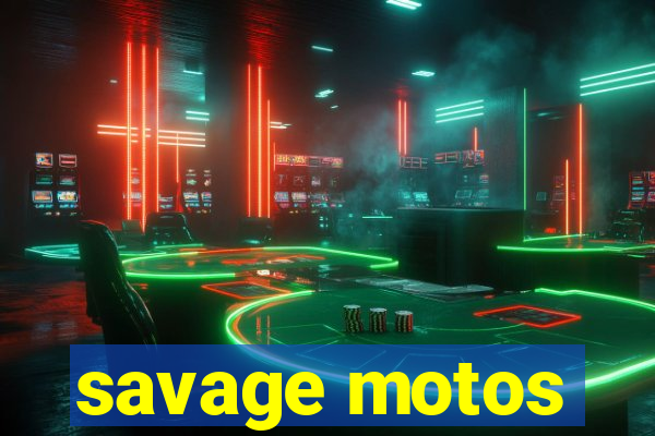 savage motos