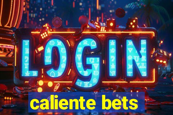 caliente bets