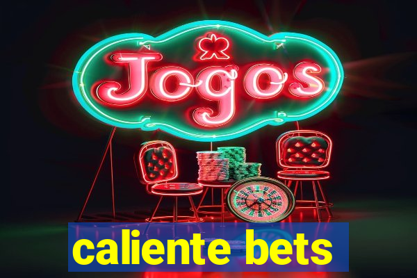 caliente bets