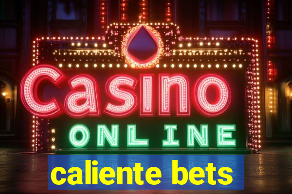 caliente bets