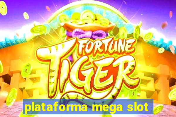 plataforma mega slot