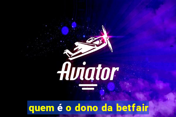 quem é o dono da betfair