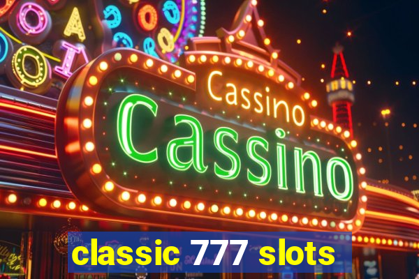 classic 777 slots