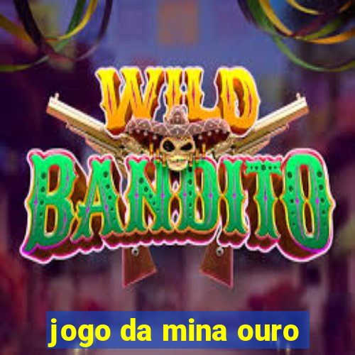 jogo da mina ouro