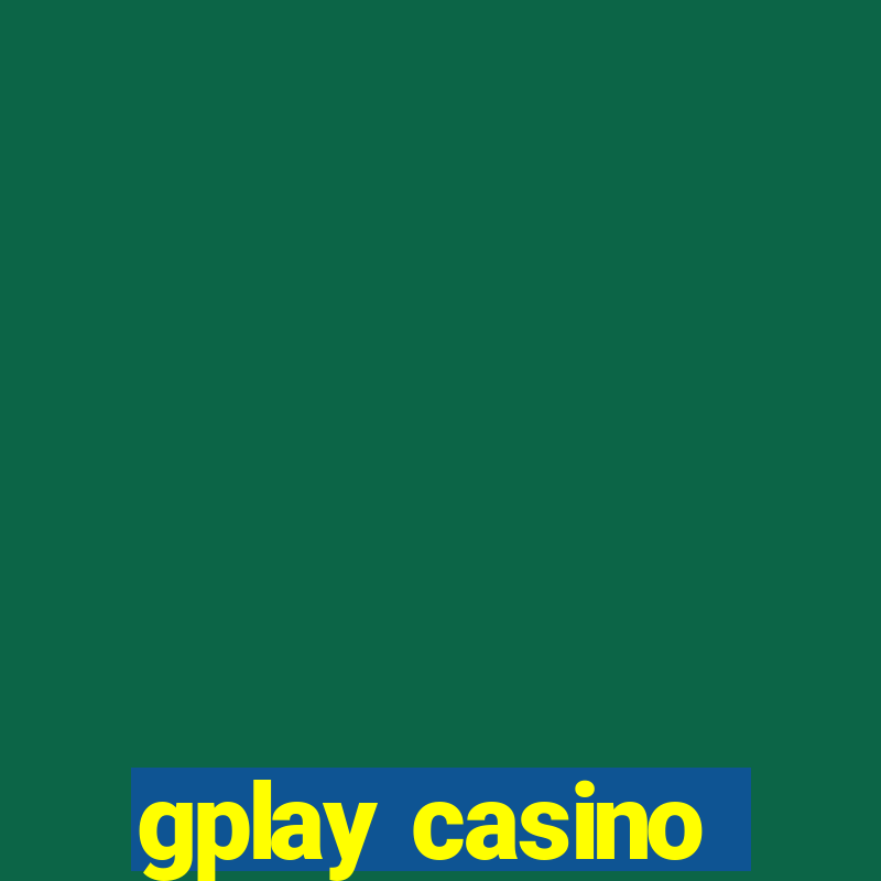 gplay casino