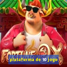 plataforma de 10 jogo