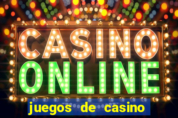 juegos de casino dinero real