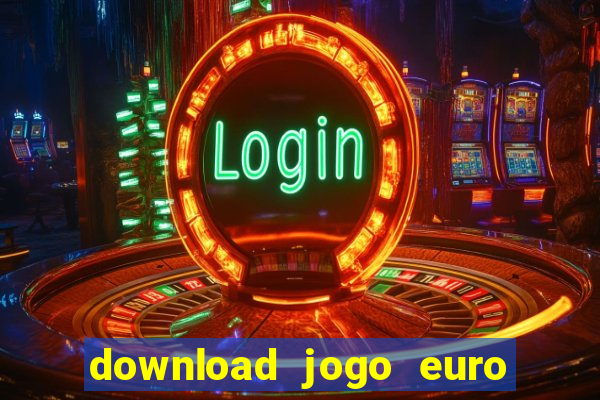 download jogo euro truck simulator 2