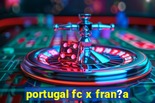 portugal fc x fran?a