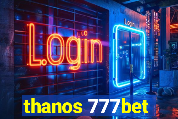 thanos 777bet