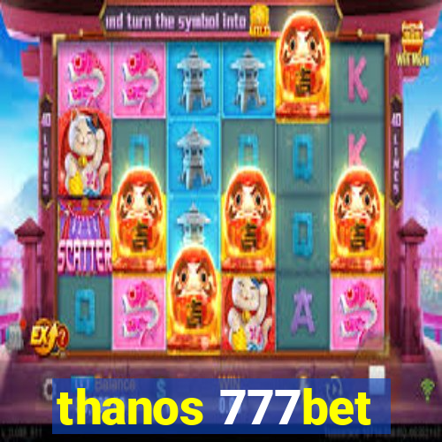 thanos 777bet