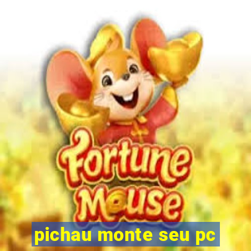 pichau monte seu pc