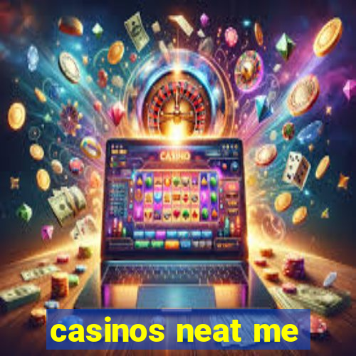 casinos neat me