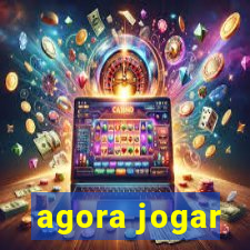 agora jogar