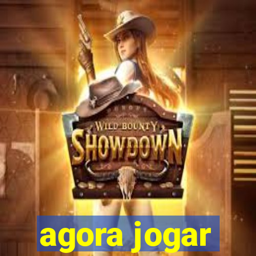 agora jogar