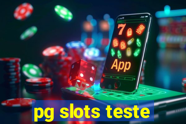 pg slots teste