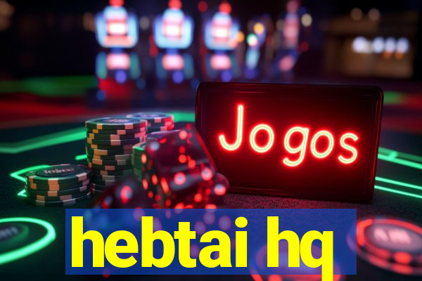 hebtai hq