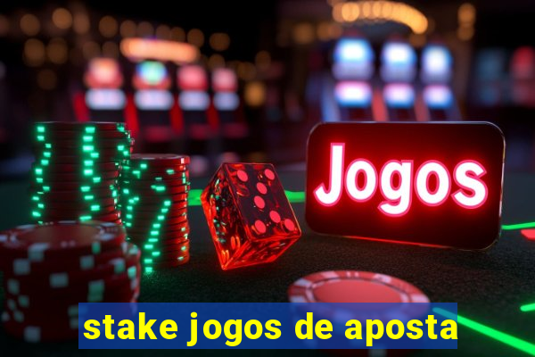 stake jogos de aposta