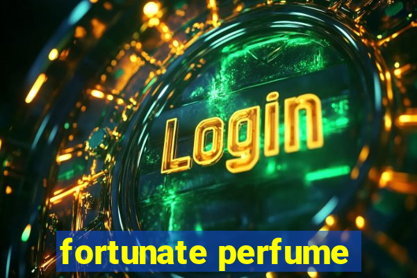 fortunate perfume