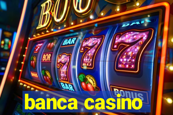 banca casino