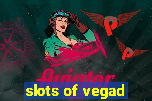 slots of vegad