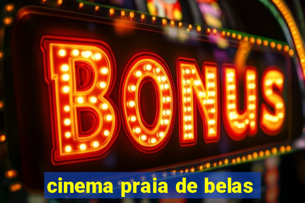 cinema praia de belas