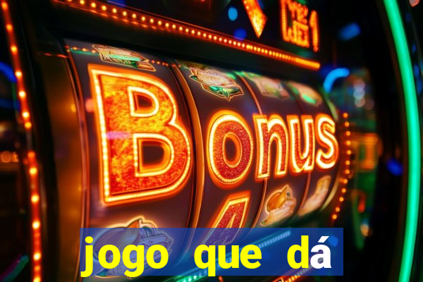 jogo que dá dinheiro sem depositar