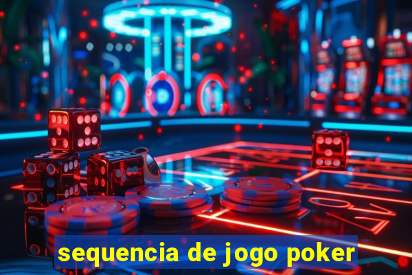 sequencia de jogo poker