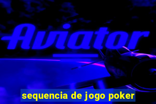 sequencia de jogo poker