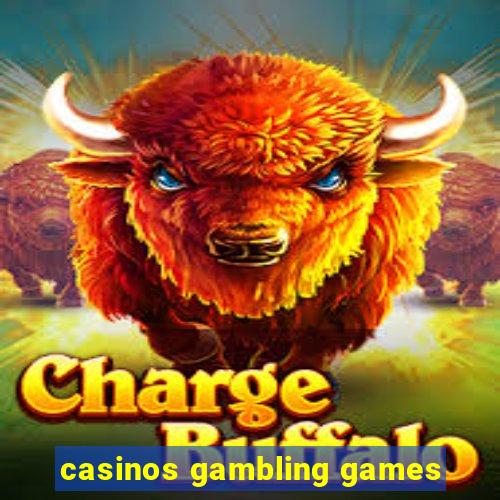 casinos gambling games