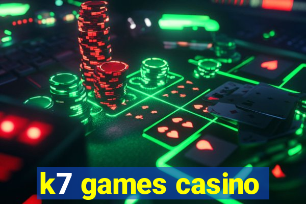 k7 games casino