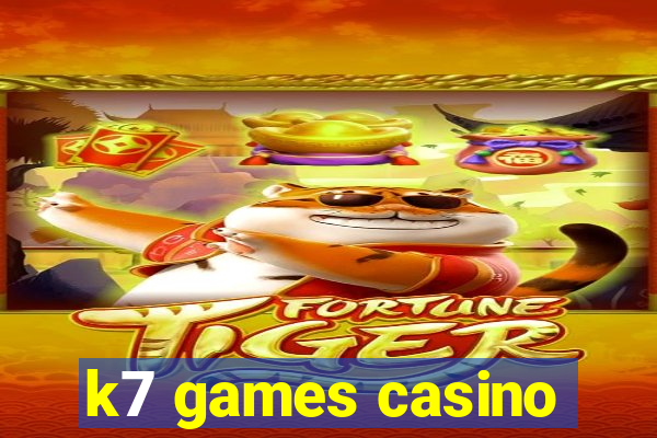 k7 games casino