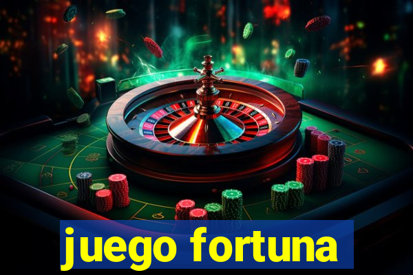 juego fortuna